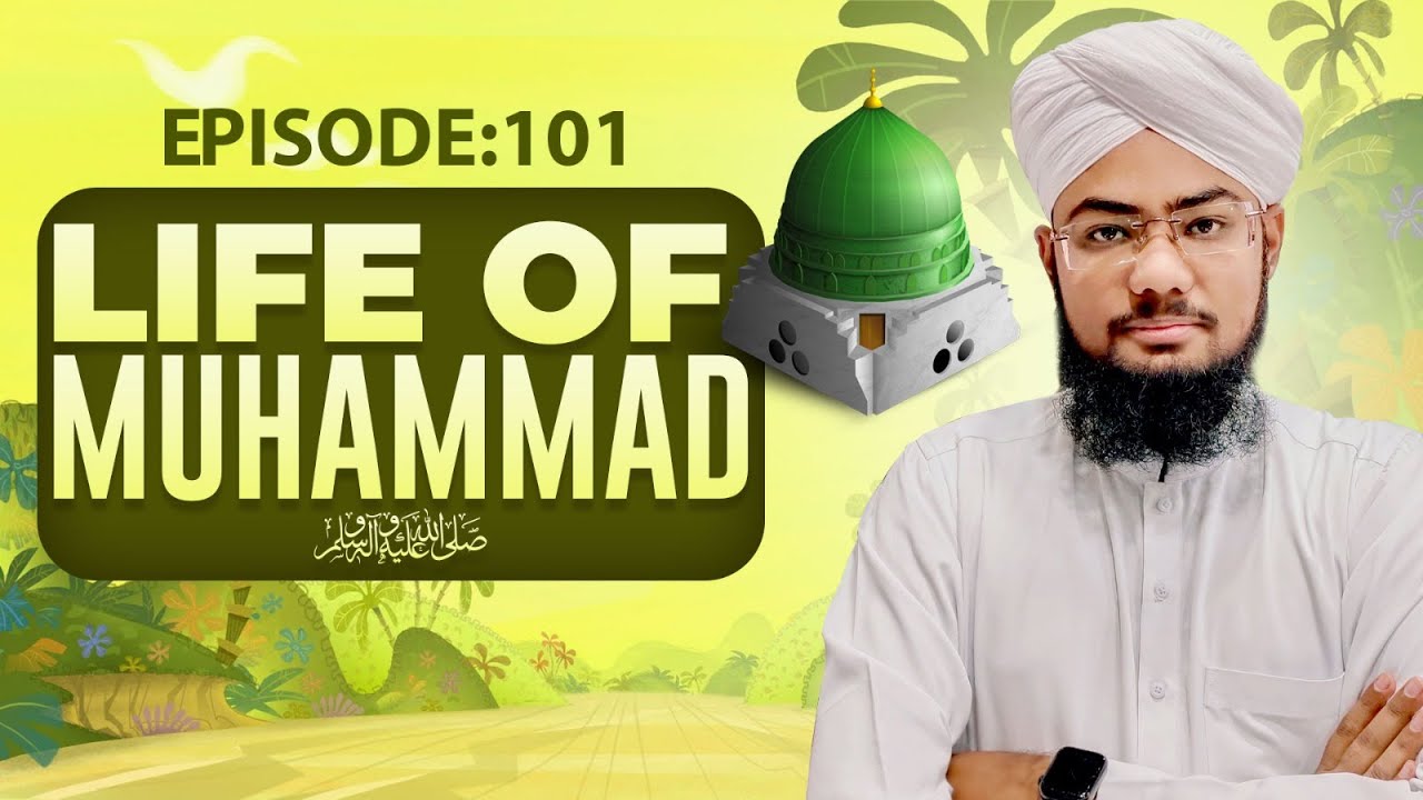 Life of Muhammad Episode 101